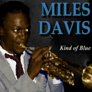 Miles Davis – Kind Of Blue