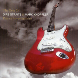 Dire Straits & Mark Knopfler – Private Investigations - The Best Of