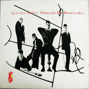 Spandau Ballet – Through The Barricades