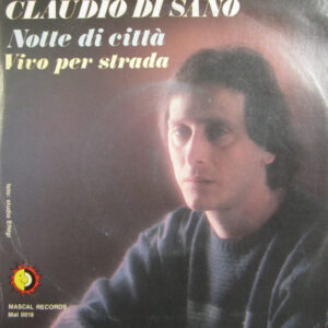 Claudio Di Sano – Notte Di Città / Vivo Per Strada