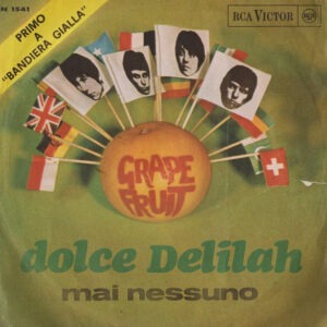 Grapefruit – Dolce Delilah / Mai Nessuno