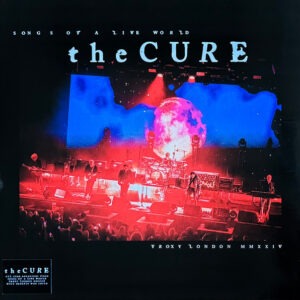 The Cure ‎– Songs Of A Live World: Troxy London MMXXIV